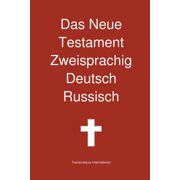 Das Neue Testament Zweisprachig, Deutsch - Russisch Paperback by Transcripture International Editor