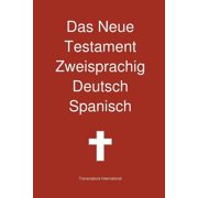 Das Neue Testament Zweisprachig, Deutsch - Spanisch, Paperback