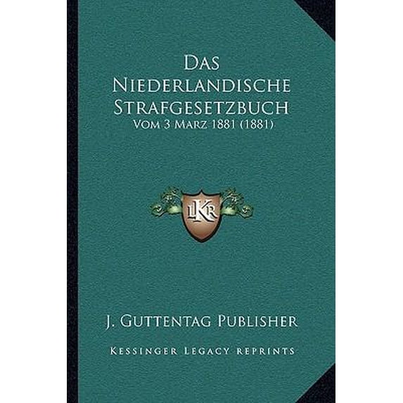 Das Niederlandische Strafgesetzbuch: Vom 3 Marz 1881 (1881) Paperback