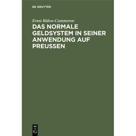 Das Normale Geldsystem in Seiner Anwendung Auf Preußen (Hardcover)