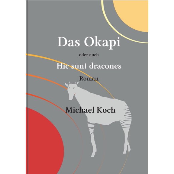 Das Okapi: Hic sunt dracones, (Paperback)