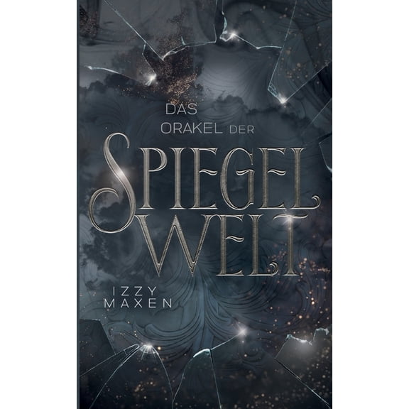 Das Orakel der Spiegelwelt (Die Spiegelwelt-Trilogie 3): Royale Romantasy ber das Schicksal vierer Knigreiche, (Paperback)