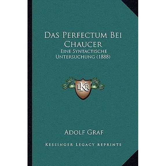 Das Perfectum Bei Chaucer: Eine Syntactische Untersuchung (1888) Paperback