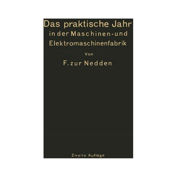 Das Praktische Jahr in Der Maschinen- Und Elektromaschinenfabrik: Ein Leitfaden Für Den Beginn Der Ausbildung Zum Ingeni, (Paperback)