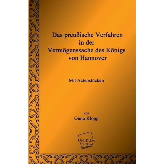 Preussische Verfahren in Der Vermogenssache Des Konigs Von Hannover