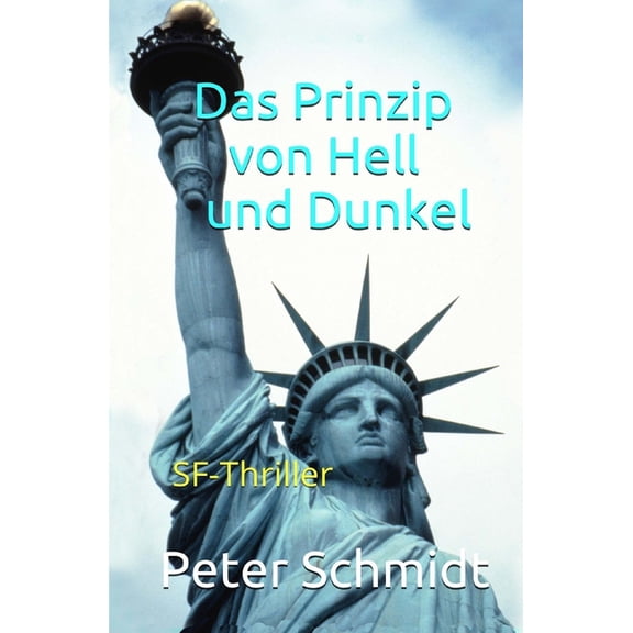 Das Prinzip Von Hell Und Dunkel : Sf-Thriller