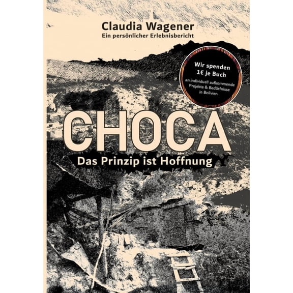 Das Prinzip ist Hoffnung: Choca, (Paperback)