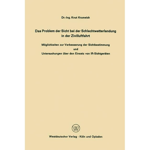 Das Problem Der Sicht Bei Der Schlechtwetterlandung in Der Zivilluftfahrt: Möglichkeiten Zur Verbesserung Der Sichtbesti, (Paperback)