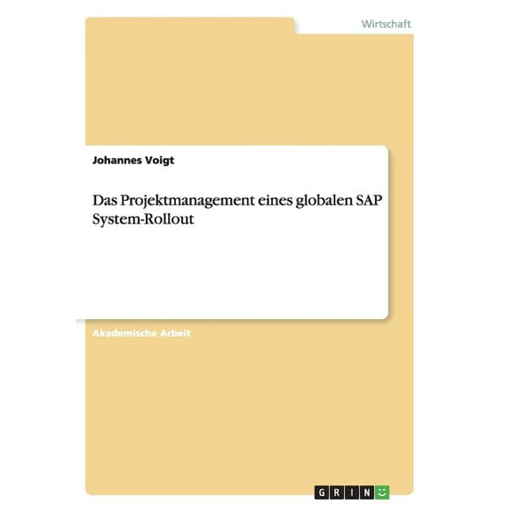 Das Projektmanagement eines globalen SAP System-Rollout