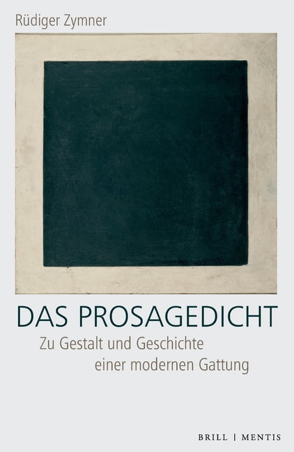 Das Prosagedicht: Zu Gestalt Und Geschichte Einer Modernen Gattung, (Paperback)