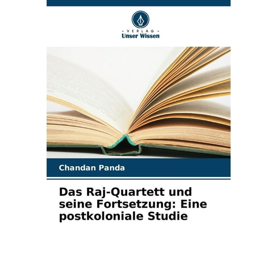Das Raj-Quartett und seine Fortsetzung: Eine postkoloniale Studie, (Paperback)