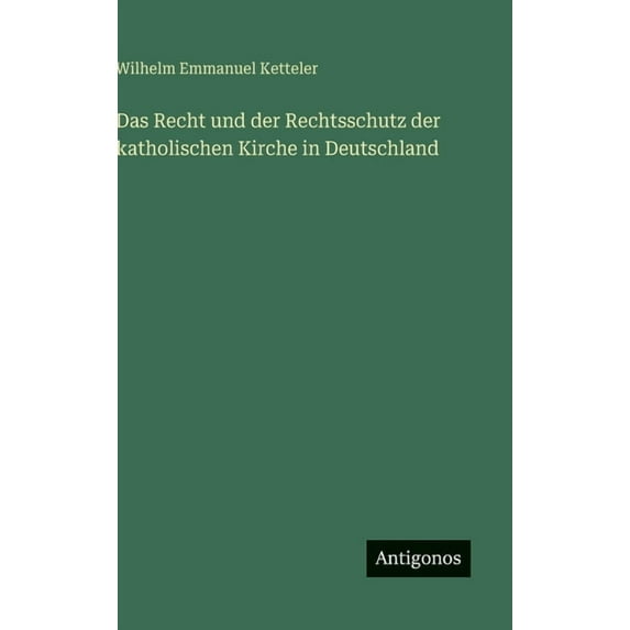 Das Recht und der Rechtsschutz der katholischen Kirche in Deutschland, (Hardcover)