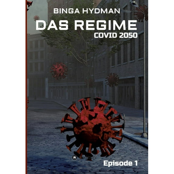 Das Regime - Covid 2050: Episode 1 (Paperback)