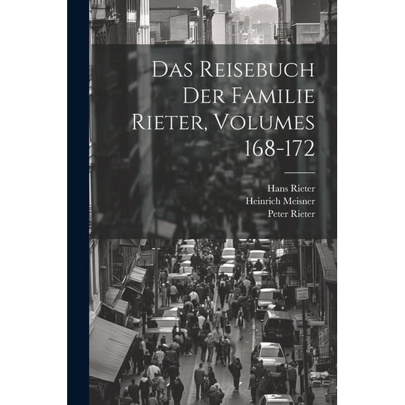 Das Reisebuch Der Familie Rieter, Volumes 168-172 (Paperback)