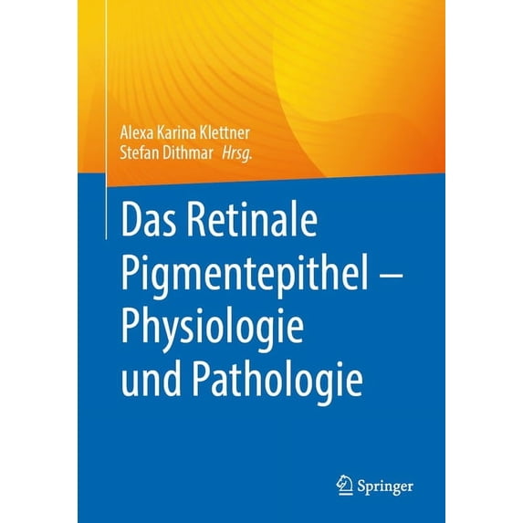 Das Retinale Pigmentepithel - Physiologie Und Pathologie, (Hardcover)