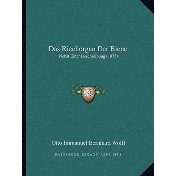 Das Riechorgan Der Biene: Nebst Einer Beschreibung (1875) Paperback