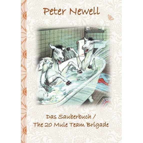 Das Sauberbuch / The 20 Mule Team Brigade: Kinderbuch, englisch und deutsch, farbig illustriert, Geschenk, Geburtstag, W, (Paperback)