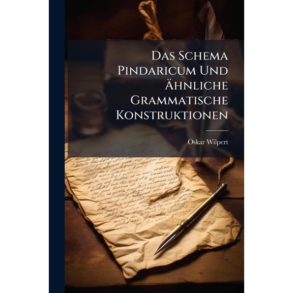 Das Schema Pindaricum Und hnliche Grammatische Konstruktionen (Paperback)