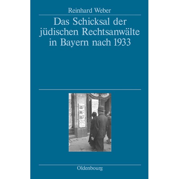 Das Schicksal der jüdischen Rechtsanwälte in Bayern nach 1933, (Hardcover)