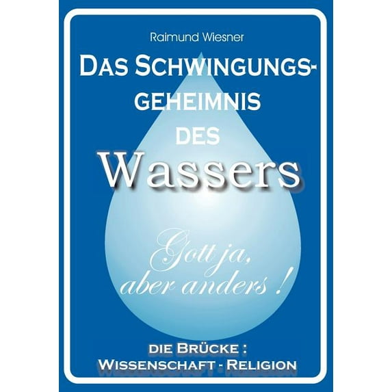 Das Schwingungsgeheimnis des Wassers, (Paperback)