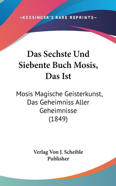 Das 6 Und 7 Buch Mosis Original Pdf Das Sechste Und Siebente Buch Mosis, Das Ist, (Hardcover) - Walmart.com