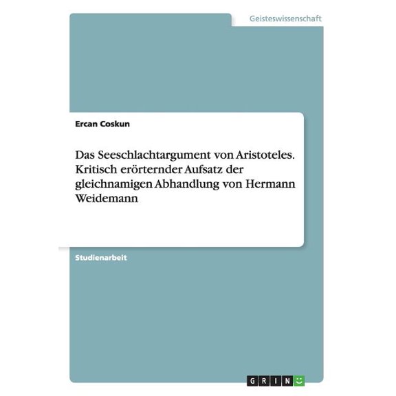 Das Seeschlachtargument von Aristoteles. Kritisch errternder Aufsatz der gleichnamigen Abhandlung von Hermann Weidemann (Paperback)