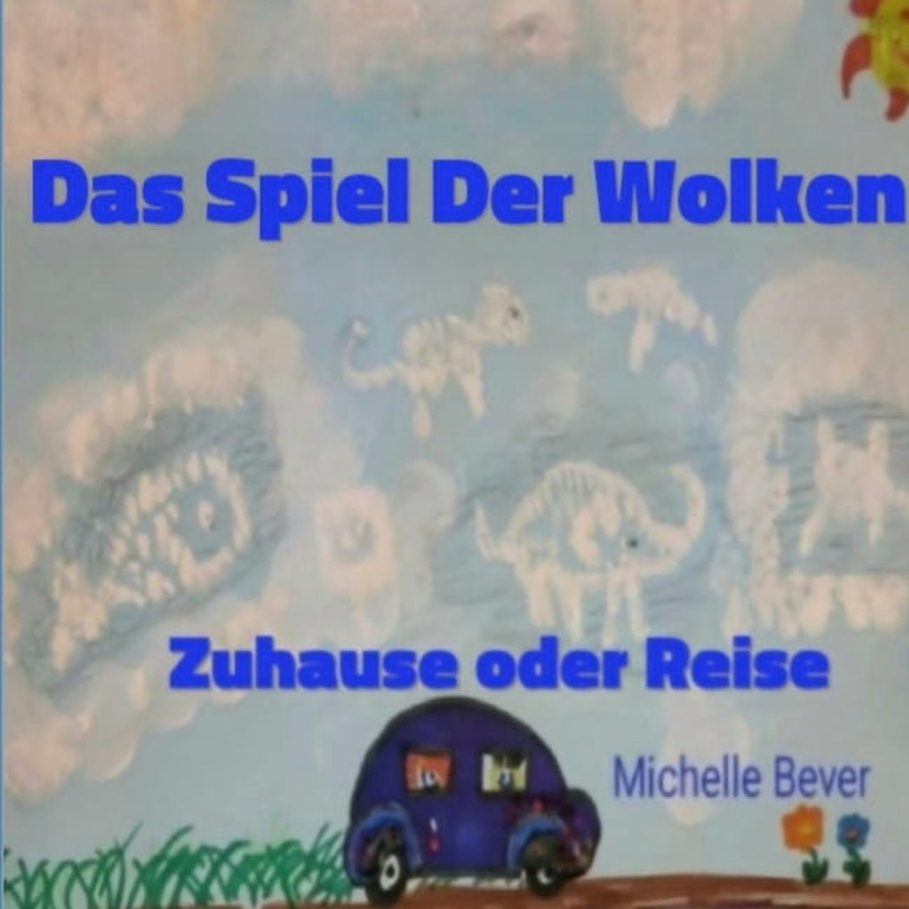 Das Spiel Der Wolken Das Spiel Der Wolken: Zuhause oder Reise, Book 1, (Paperback)