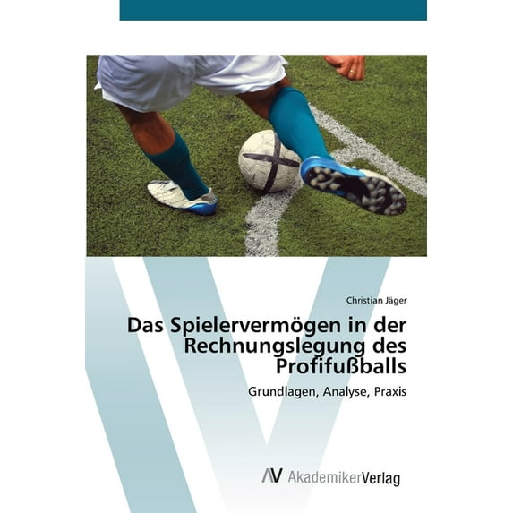 Das Spielervermögen in der Rechnungslegung des Profifußballs (Paperback)
