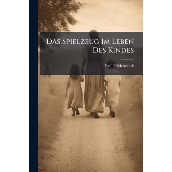 Das Spielzeug Im Leben Des Kindes (Paperback)