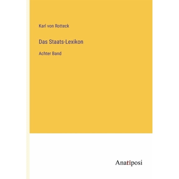 Das Staats-Lexikon: Achter Band, (Paperback)