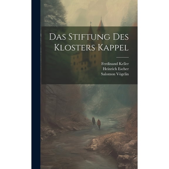 Das Stiftung des Klosters Kappel (Hardcover)