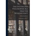 thumbnail image 1 of Das System Der Philosophie Als Exacter Wissenschaft, (Paperback), 1 of 1