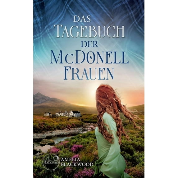 Das Tagebuch der McDonell-Frauen: Ein spannender Romantic Thriller vor schottischer Kulisse, (Paperback)