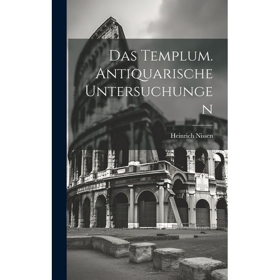 Das Templum. Antiquarische Untersuchungen (Hardcover)
