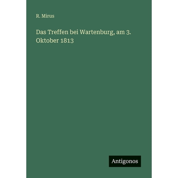 Das Treffen bei Wartenburg, am 3. Oktober 1813, (Paperback)