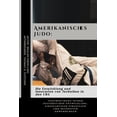 thumbnail image 1 of Das Ultimative Kampfkunst-Kompendium: Te Amerikanisches Judo: Die Entwicklung und Innovation von Techniken in den USA: Untersuchung seiner historischen Entwicklu, Book 6, (Paperback), 1 of 1