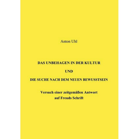 Das Unbehagen in der Kultur und die Suche nach dem neuen BewuÃtsein, (Paperback)