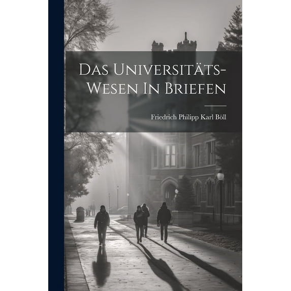 Das Universitäts-wesen In Briefen, (Paperback)