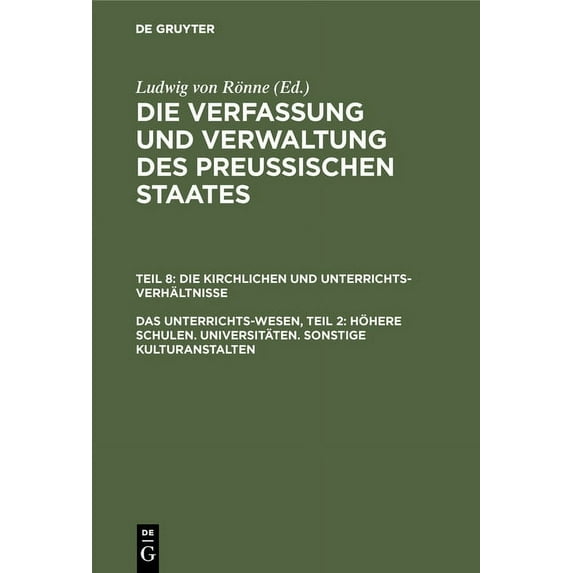 Das Unterrichts-Wesen, Teil 2: Höhere Schulen. Universitäten. Sonstige Kulturanstalten, (Hardcover)