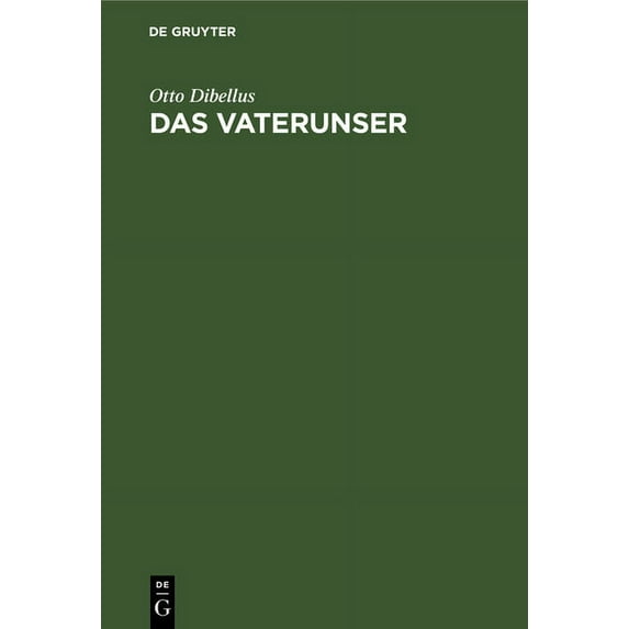 Das Vaterunser: Umrisse Zu Einer Geschichte Des Gebets in Der Alten Und Mittleren Kirche (Hardcover)