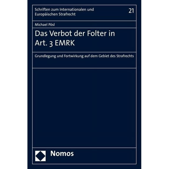 Das Verbot Der Folter in Art. 3 Emrk: Grundlegung Und Fortwirkung Auf Dem Gebiet Des Strafrechts, (Paperback)