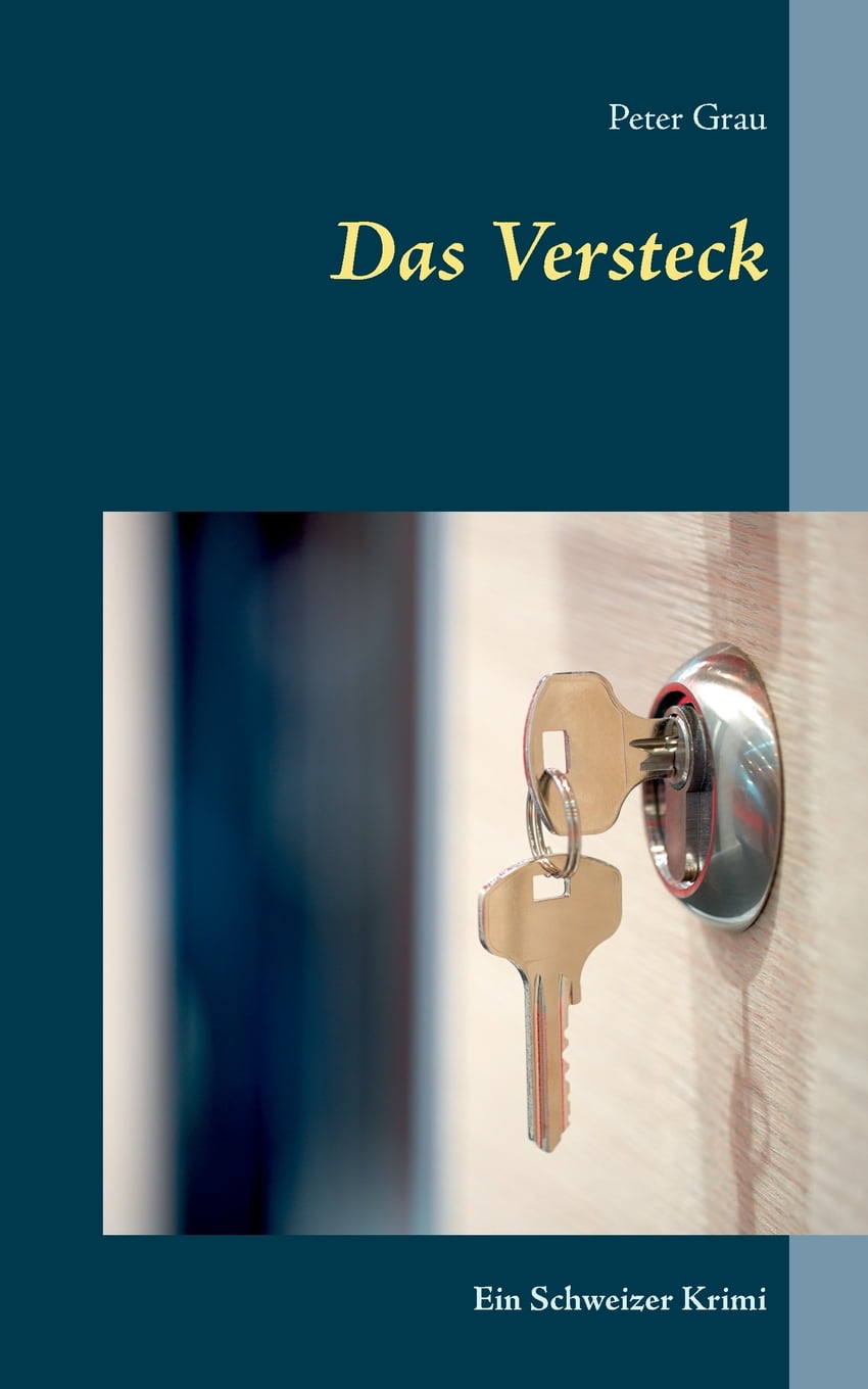 Das Versteck : Ein Schweizer Krimi (Paperback) 