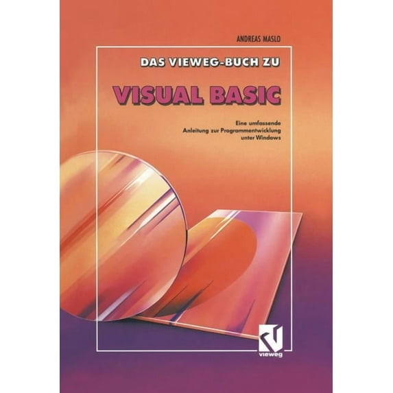 Das Vieweg Buch Zu Visual Basic: Eine Umfassende Anleitung Zur Programmentwicklung Unter Windows, (Paperback)