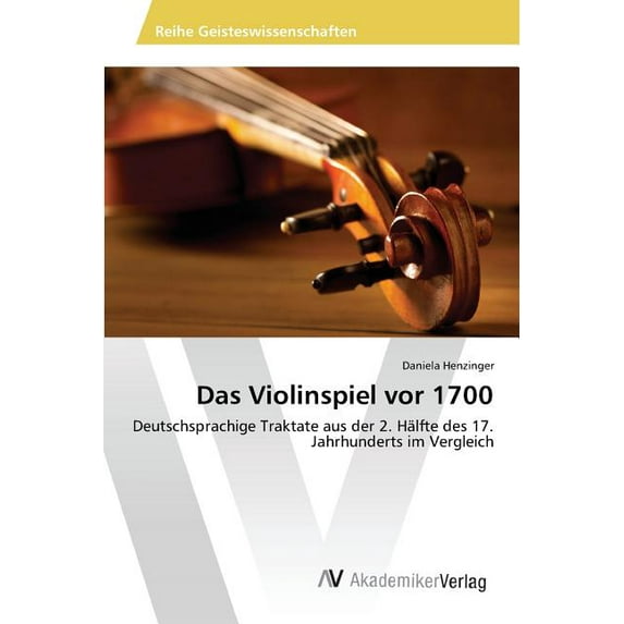 Das Violinspiel vor 1700 (Paperback)