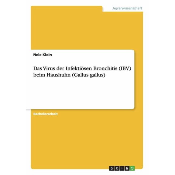 Das Virus der Infektisen Bronchitis (IBV) beim Haushuhn (Gallus gallus) (Paperback)