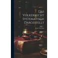 thumbnail image 1 of Das Volkerrecht Systematisch Dargestellt (Hardcover), 1 of 1