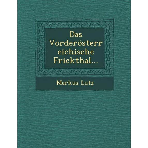 Das Vorderosterreichische Frickthal...