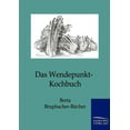 thumbnail image 1 of Das Wendepunkt-Kochbuch (Paperback), 1 of 1
