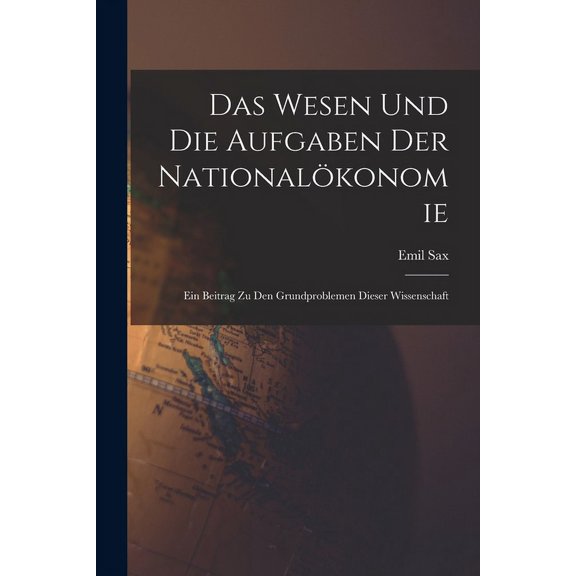 Das Wesen Und Die Aufgaben Der Nationalökonomie (Paperback)