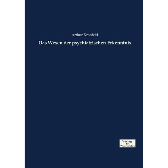 Das Wesen der psychiatrischen Erkenntnis, (Paperback)